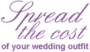 spread the cost of your wedding outfit over 3-6 months - learn more